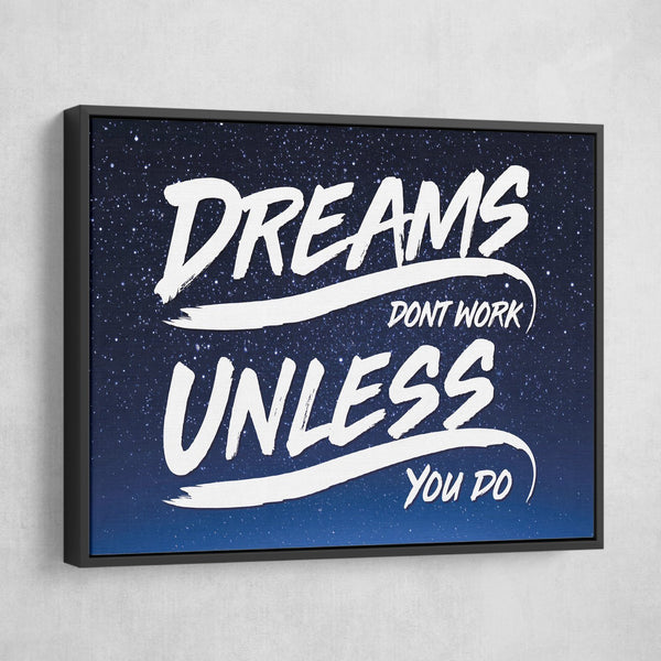 Dreams don't work unless you do art