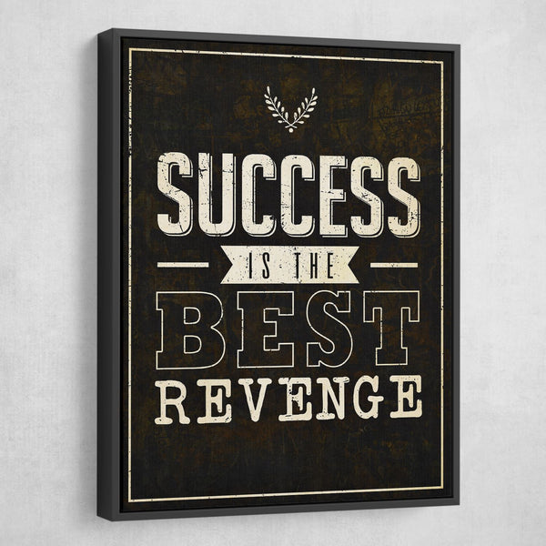 success is the best revenge wall art