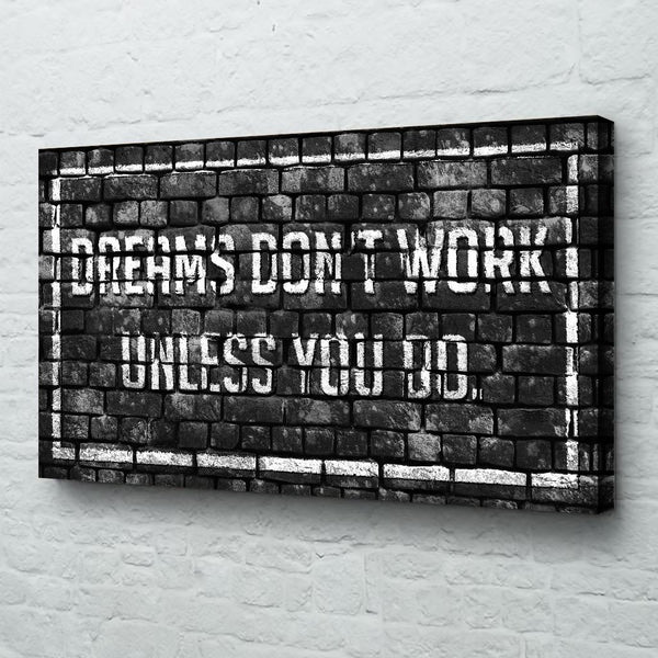 Dreams don't work unless you do wall art
