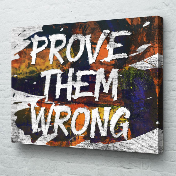 prove them wrong wall art