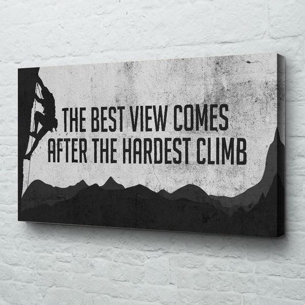 the best view comes after the hardest climb wall art