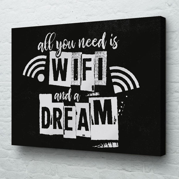 all you need is wifi and a dream wall art