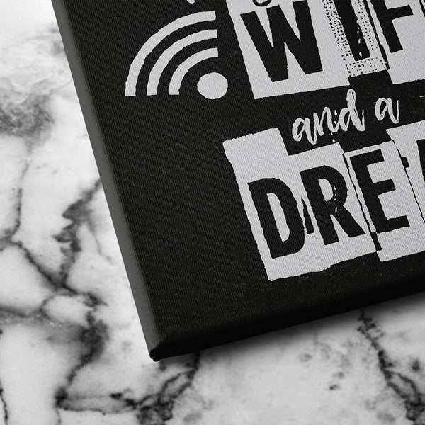 all you need is wifi and a dream canvas art