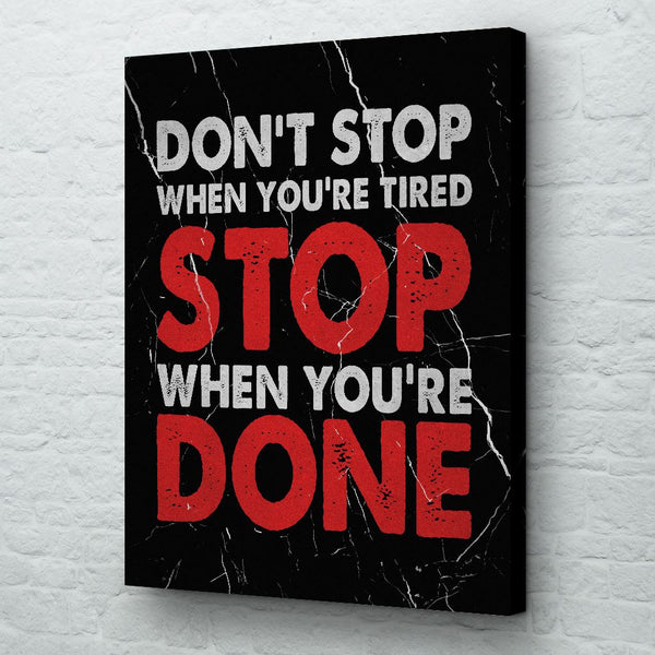 don't stop when you're tired stop when you're done wall art