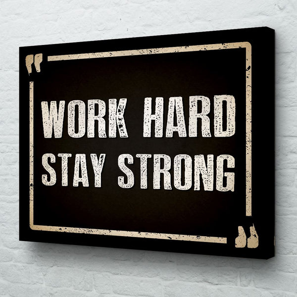 work hard stay strong wall art
