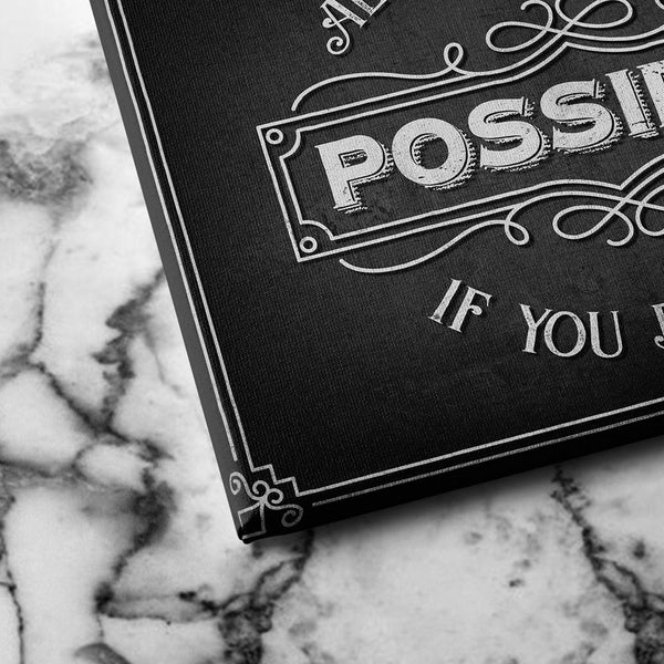 all things are possible if you believe canvas art