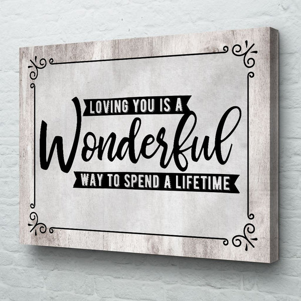 loving you is a wonderful way to spend a lifetime wall art