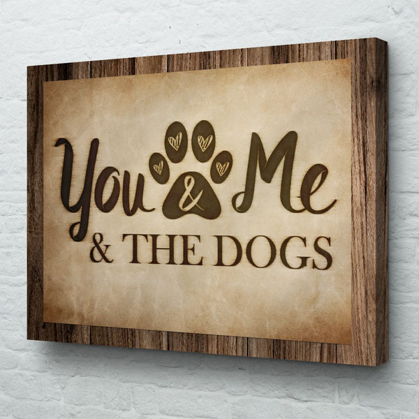 You me and the dogs wall art