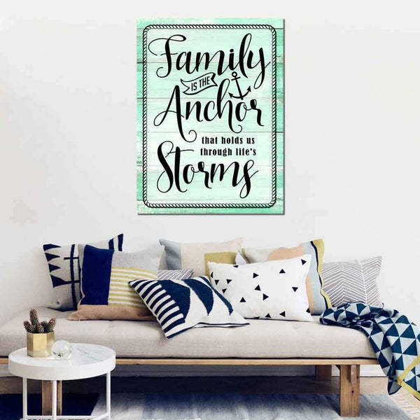 Family is the anchor that holds us through life's storm Canvas Print