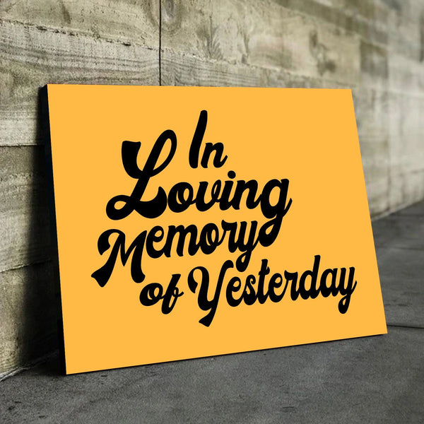 In Loving Memory Of Yesterday Canvas Print