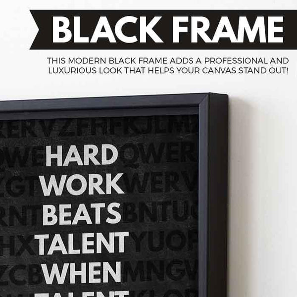 Hard Work Beats Talent wall art black frame