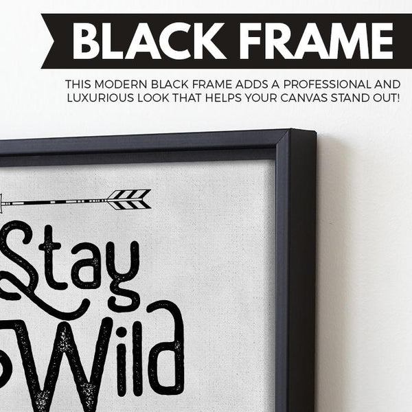 Stay Wild wall art black frame