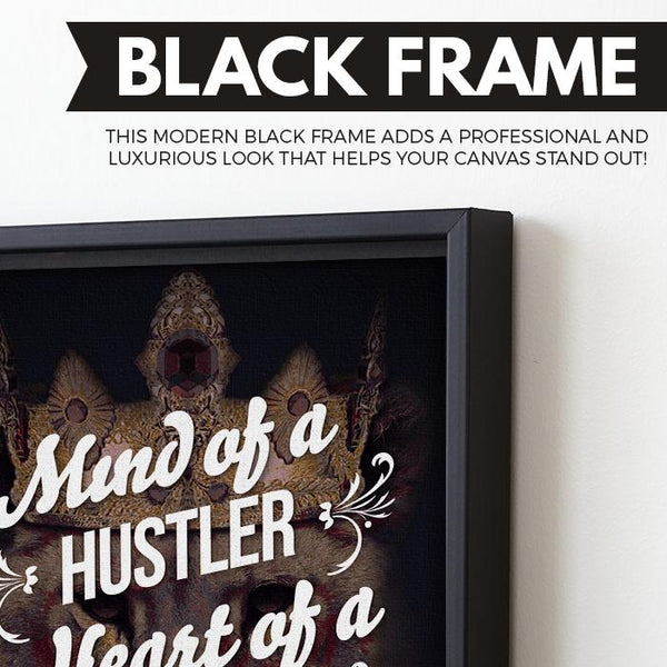 Mind of a Hustler, Heart of a Queen wall art black frame