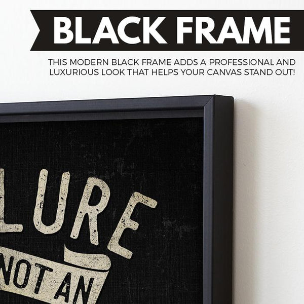 Failure Is Not An Option wall art black frame