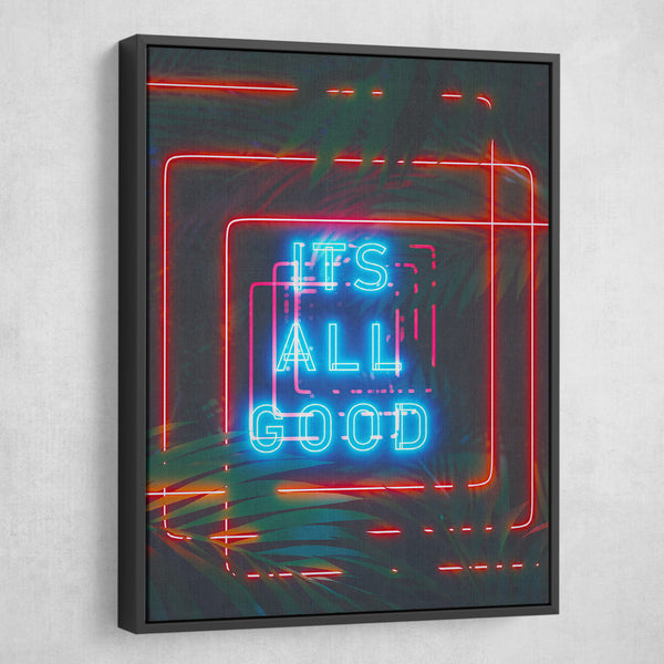 It's All Good Neon Lights Canvas Print wall art black frame
