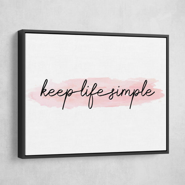 Keep Life Simple wall art black frame