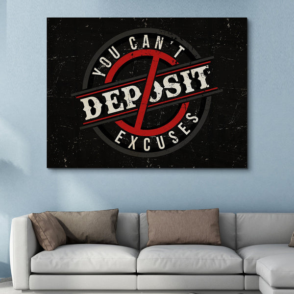 You Can't Deposit Excuses wall art