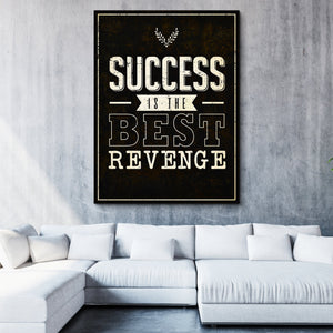 Success Is The Best Revenge wall art