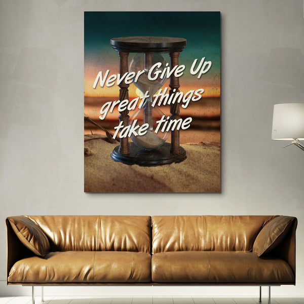 Never Give Up Great Things Take Time wall art