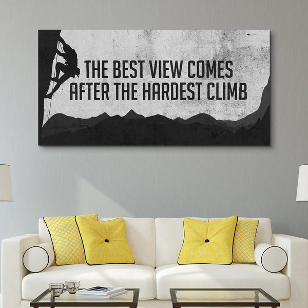 The Best View Comes After The Hardest Climb wall art