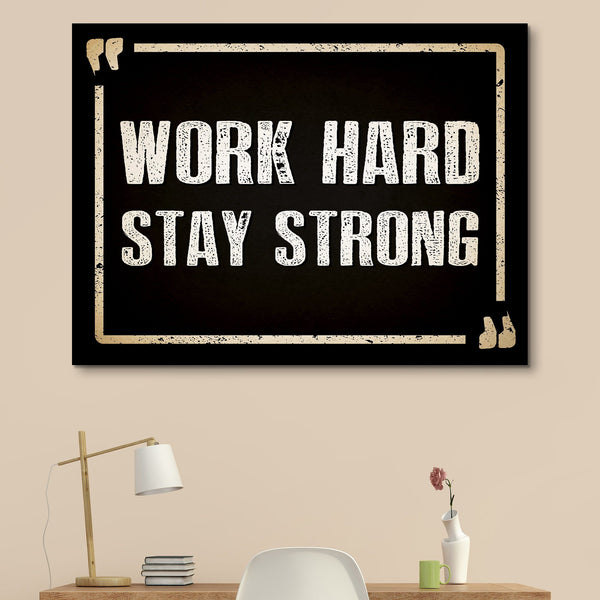 Work Hard Stay Strong wall art