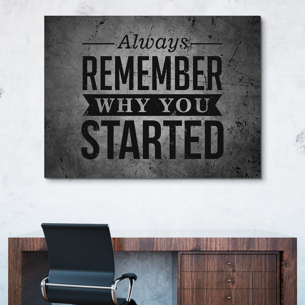 Always Remember Why You Started wall art