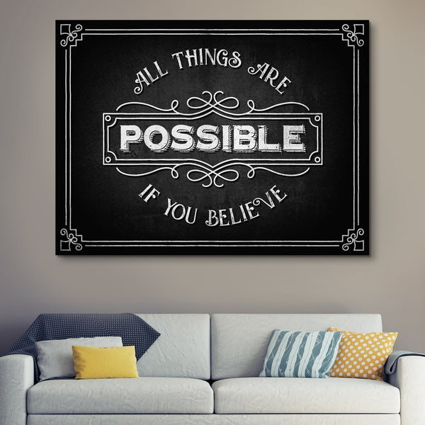 All Things Are Possible If You Believe wall art
