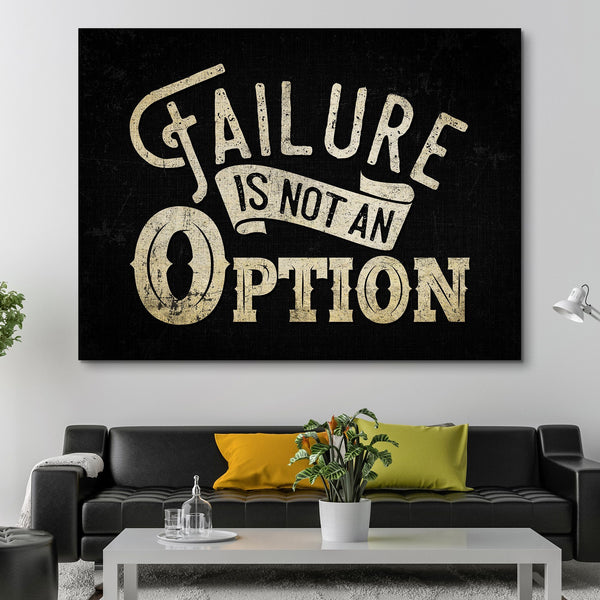 Failure Is Not An Option wall art